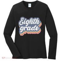 First Day Of School Eighth Grade Teacher 1st Day 8th Grade Women's Long Sleeve Shirt thumb 0