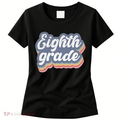 First Day Of School Eighth Grade Teacher 1st Day 8th Grade Women's T-Shirt