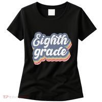 First Day Of School Eighth Grade Teacher 1st Day 8th Grade Women's T-Shirt thumb 0