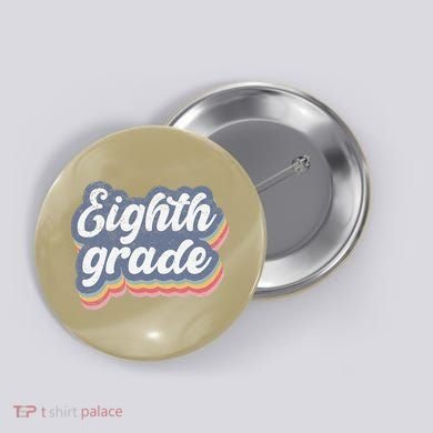 First Day Of School Eighth Grade Teacher 1st Day 8th Grade Button