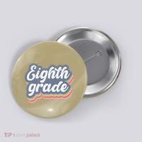 First Day Of School Eighth Grade Teacher 1st Day 8th Grade Button thumb 0