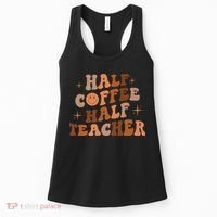 First Day Of School Half Coffee Half Teachers, Retro Gift For Teacher Women's Tank Top thumb 0