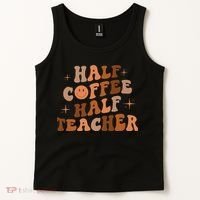 First Day Of School Half Coffee Half Teachers, Retro Gift For Teacher Tank Top thumb 2