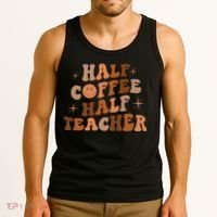 First Day Of School Half Coffee Half Teachers, Retro Gift For Teacher Tank Top thumb 3