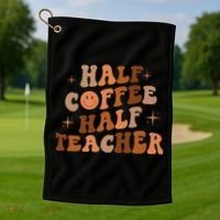 First Day Of School Half Coffee Half Teachers, Retro Gift For Teacher Golf Towel thumb 1