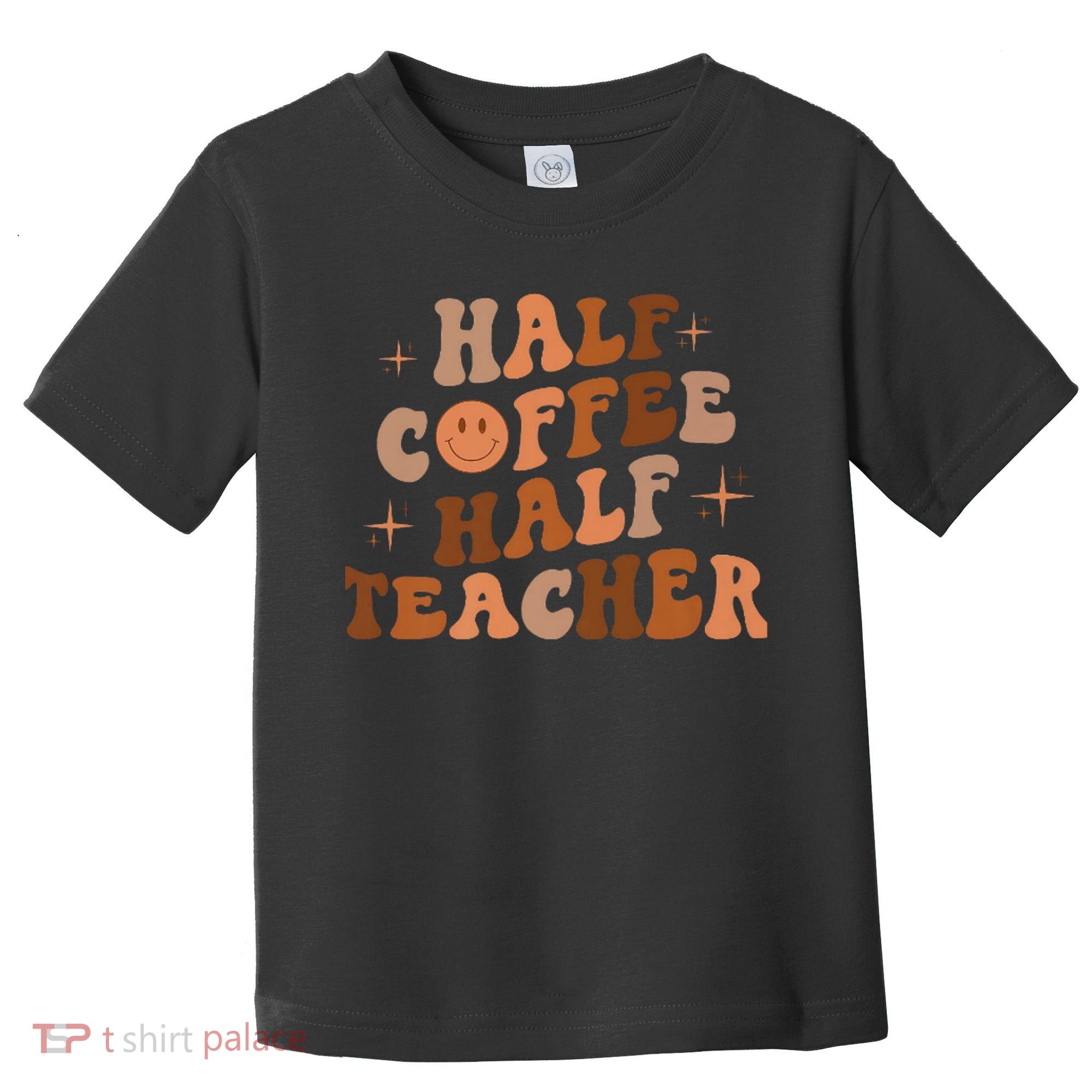 First Day Of School Half Coffee Half Teachers, Retro Gift For Teacher Toddler T-Shirt