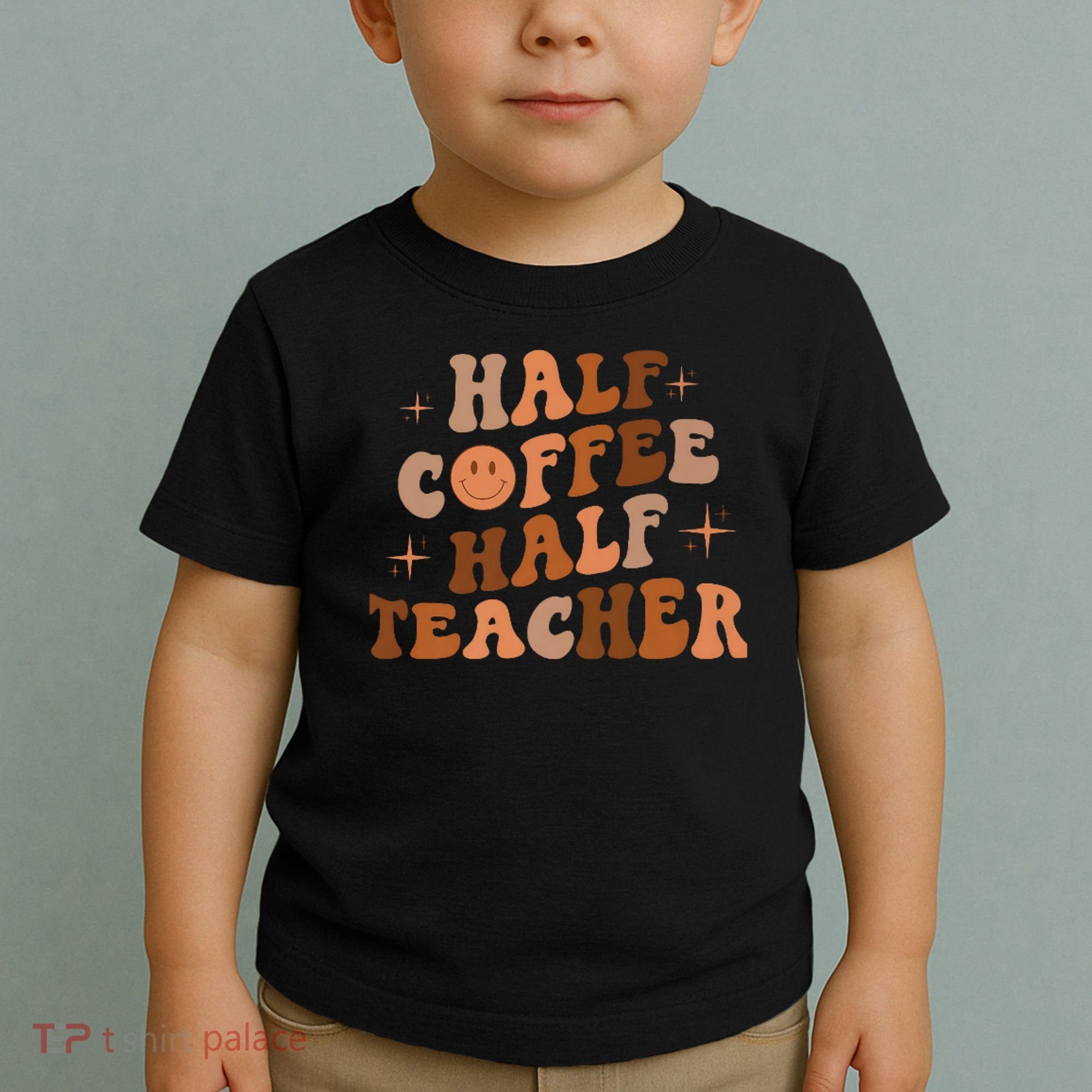 First Day Of School Half Coffee Half Teachers, Retro Gift For Teacher Toddler T-Shirt
