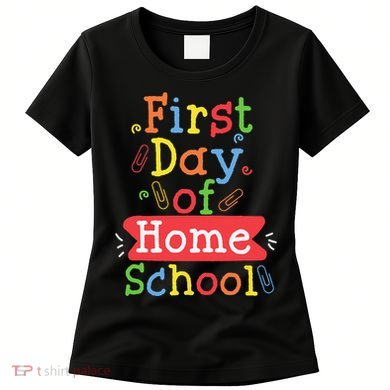 First Day Of School Homeschool Teacher Women's T-Shirt