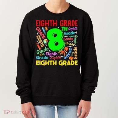 First Day Of Eighth 8th Grade Back To School Teacher Student Women's Sweatshirt