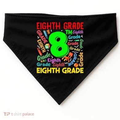 First Day Of Eighth 8th Grade Back To School Teacher Student USA-Made Doggie Bandana