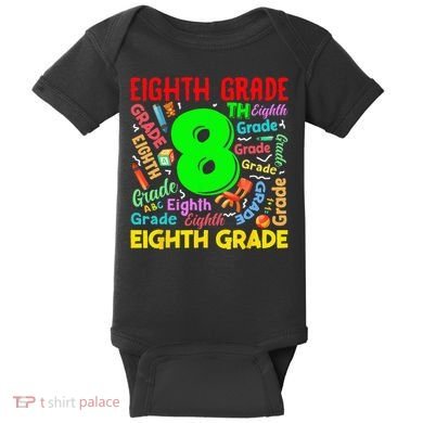 First Day Of Eighth 8th Grade Back To School Teacher Student Baby Bodysuit