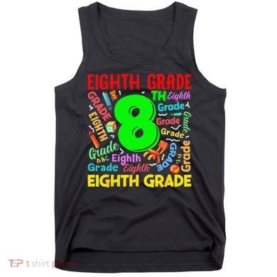 First Day Of Eighth 8th Grade Back To School Teacher Student Tank Top