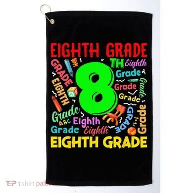 First Day Of Eighth 8th Grade Back To School Teacher Student Golf Towel