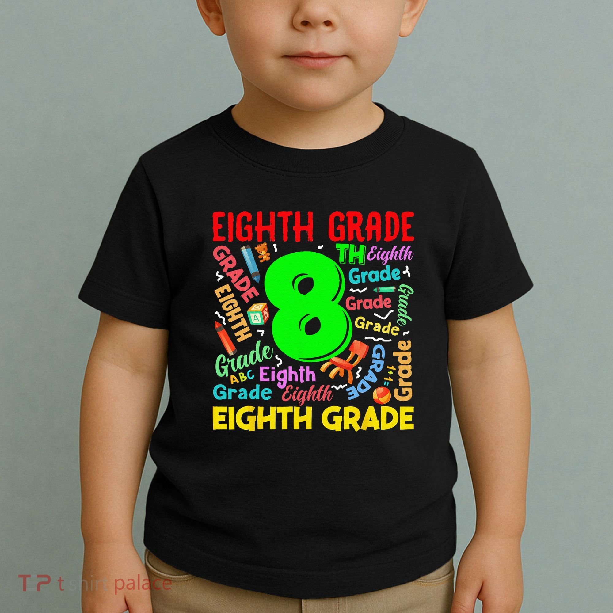 First Day Of Eighth 8th Grade Back To School Teacher Student Toddler T-Shirt