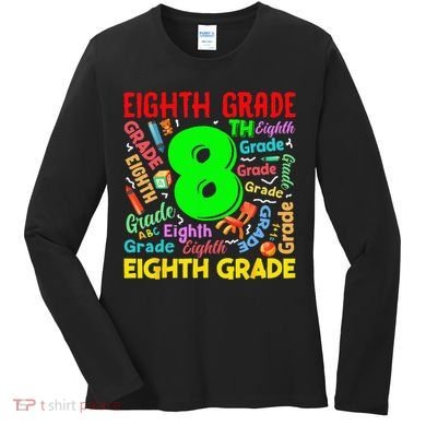 First Day Of Eighth 8th Grade Back To School Teacher Student Women's Long Sleeve Shirt