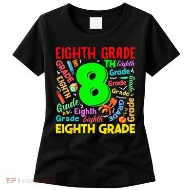 First Day Of Eighth 8th Grade Back To School Teacher Student Women's T-Shirt