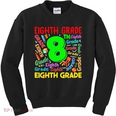 First Day Of Eighth 8th Grade Back To School Teacher Student Kids Sweatshirt