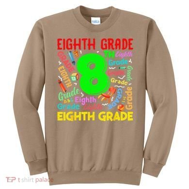 First Day Of Eighth 8th Grade Back To School Teacher Student Sweatshirt