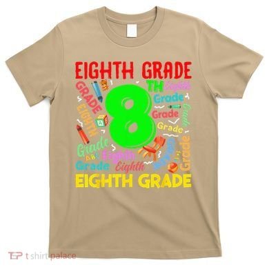 First Day Of Eighth 8th Grade Back To School Teacher Student T-Shirt