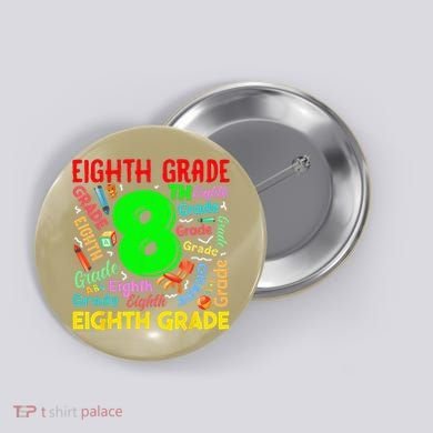 First Day Of Eighth 8th Grade Back To School Teacher Student Button