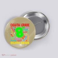 First Day Of Eighth 8th Grade Back To School Teacher Student Button thumb 0