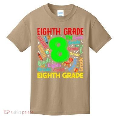 First Day Of Eighth 8th Grade Back To School Teacher Student Kids T-Shirt