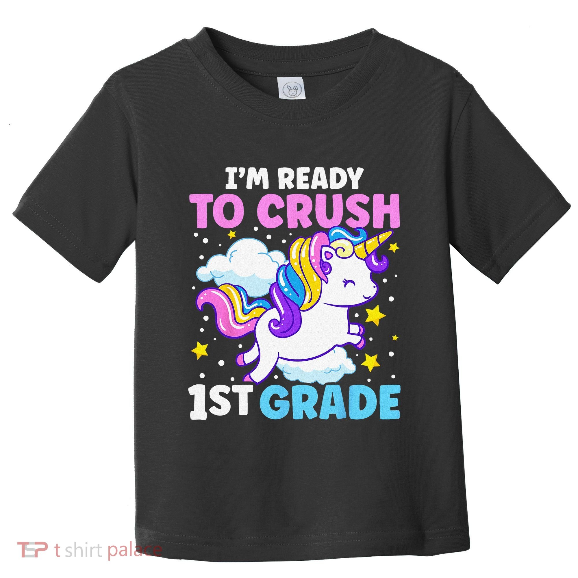 First Day Of School Im Ready To Crush 1st Grade Unicorn Toddler T-Shirt