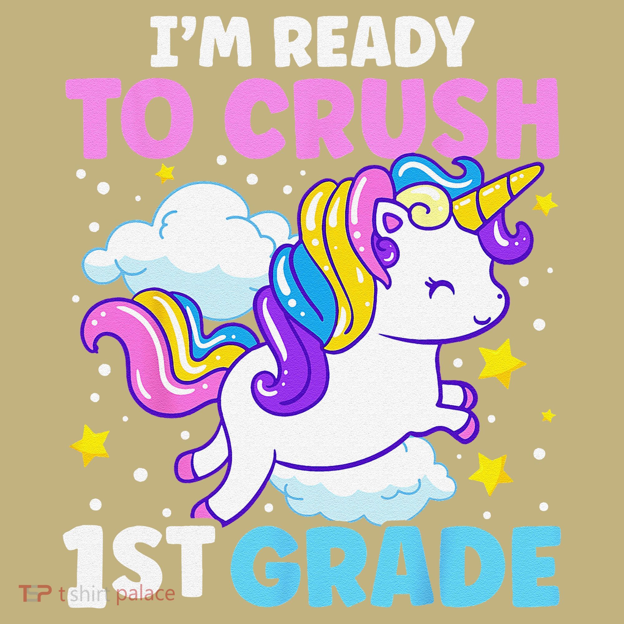 First Day Of School Im Ready To Crush 1st Grade Unicorn Sweatshirt