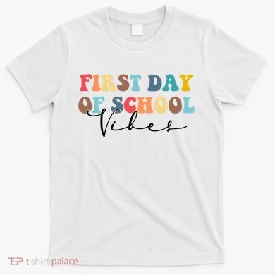 First Day Of School Vibes T-Shirt