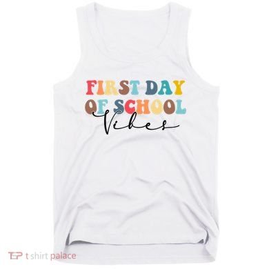 First Day Of School Vibes Tank Top
