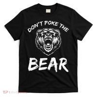 Funny Dont Poke The Bear Hunting Fishing Camping Joke Gift T-Shirt thumb 0