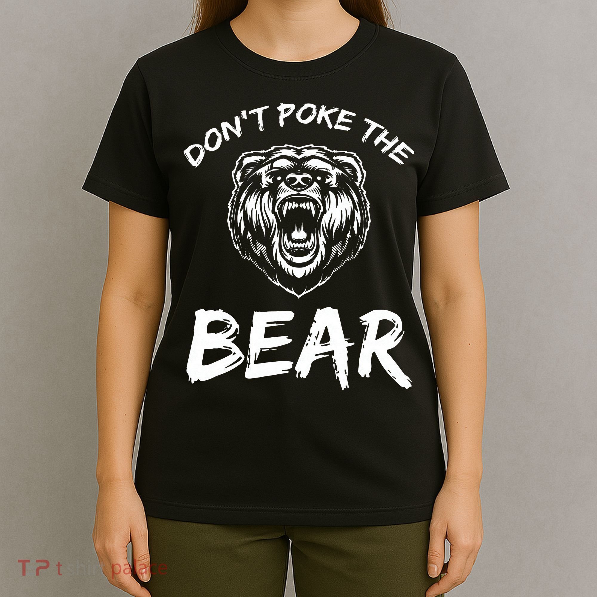 Funny Dont Poke The Bear Hunting Fishing Camping Joke Gift T-Shirt