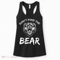 Funny Dont Poke The Bear Hunting Fishing Camping Joke Gift Women's Tank Top thumb 0