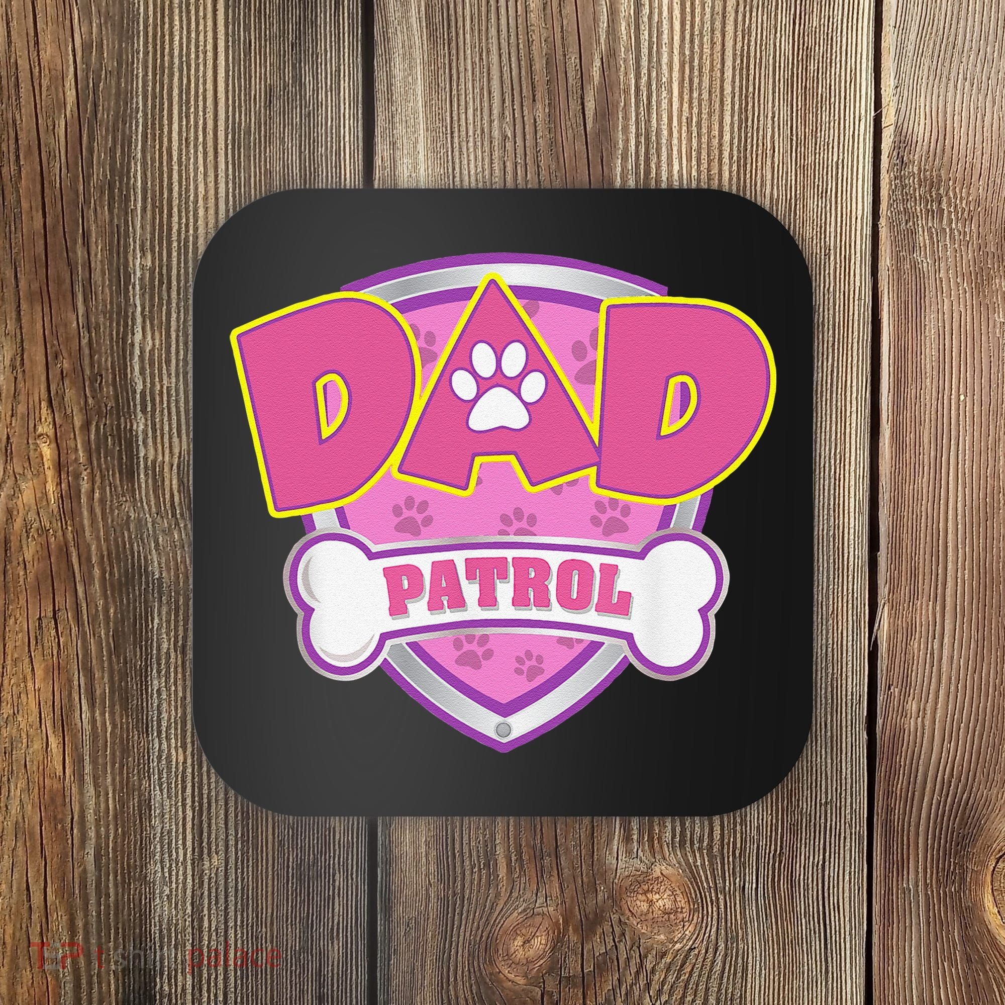 Funny Dad Patrol Dog Mom, Dad For Women Coaster