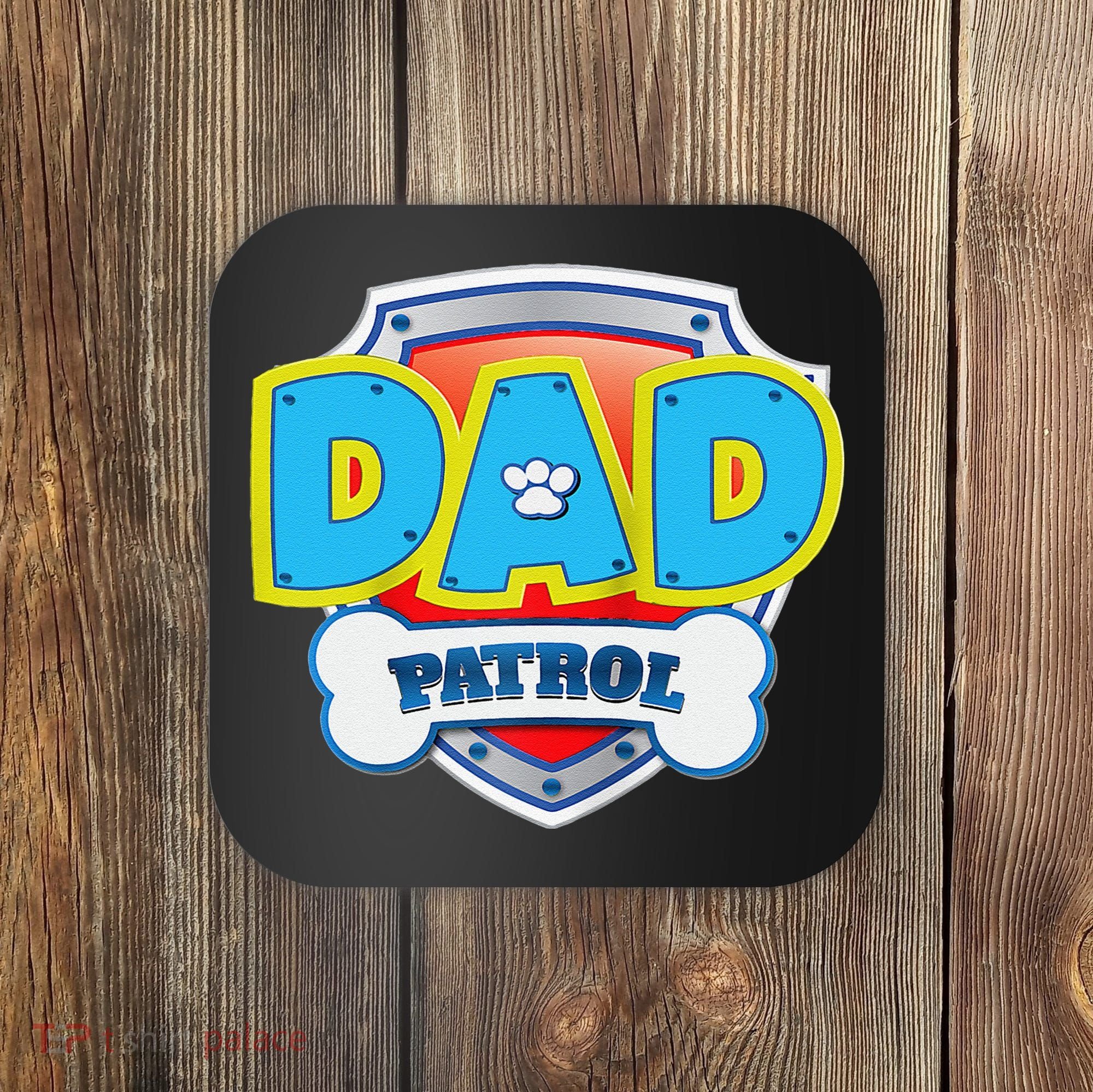 Funny Dad Patrol Dog Gift Birthday Party Coaster