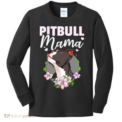 Funny Dog Pitbull Pittie Pitbull Mama Kids Long Sleeve Shirt
