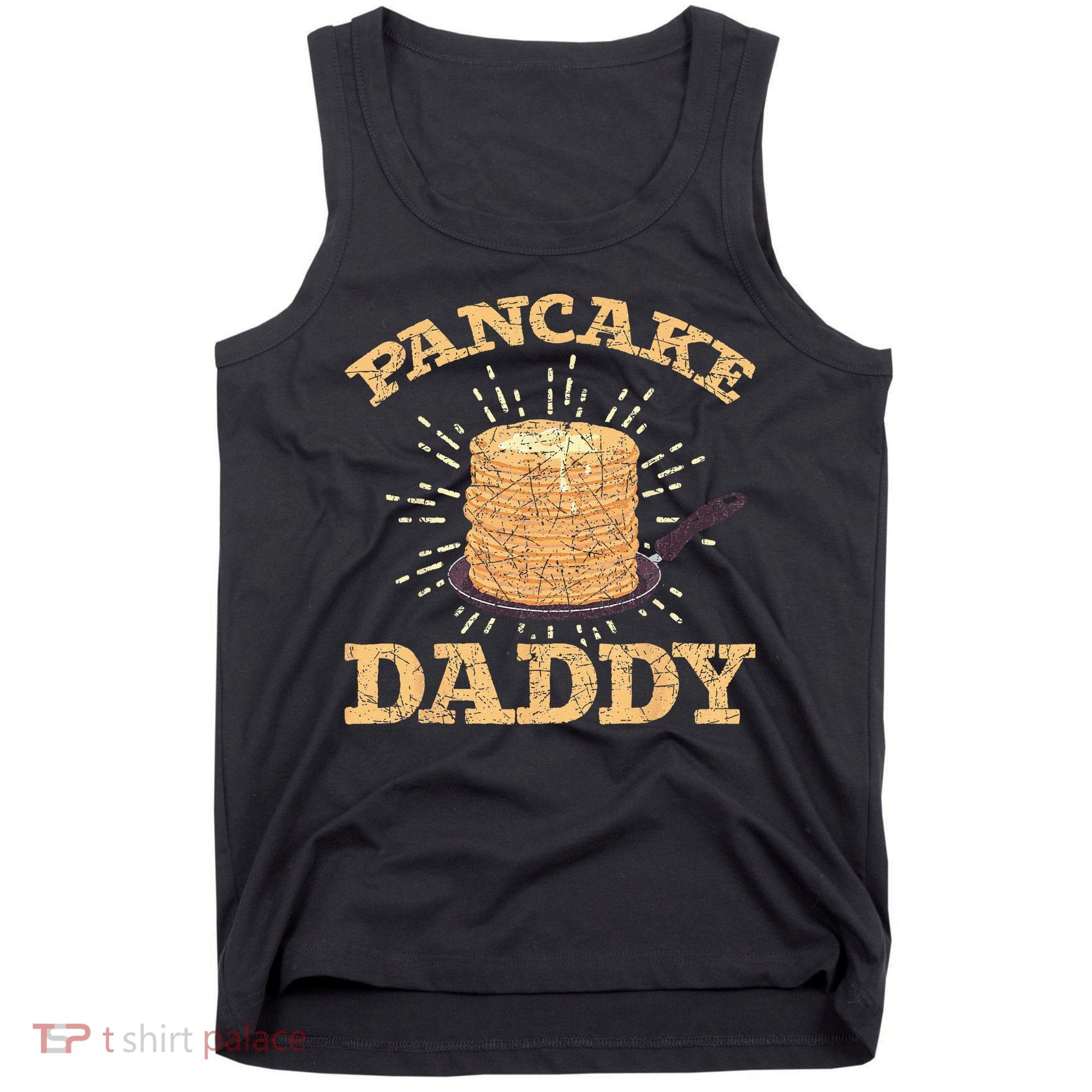 Fathers Day Pancake Daddy Pancake Chef Dad Foodie Pancake Tank Top