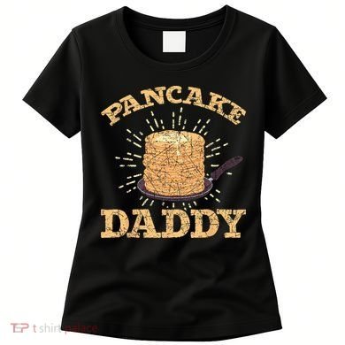 Fathers Day Pancake Daddy Pancake Chef Dad Foodie Pancake Women's T-Shirt