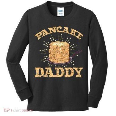 Fathers Day Pancake Daddy Pancake Chef Dad Foodie Pancake Kids Long Sleeve Shirt