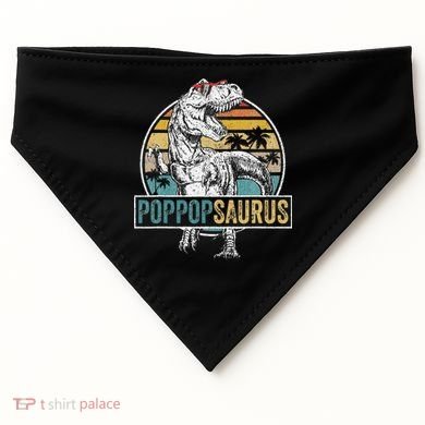 Father's Day Poppopsaurus T Rex Dinosaur Funny Poppopsaurus USA-Made Doggie Bandana