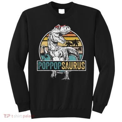 Father's Day Poppopsaurus T Rex Dinosaur Funny Poppopsaurus Sweatshirt