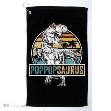 Father's Day Poppopsaurus T Rex Dinosaur Funny Poppopsaurus Golf Towel