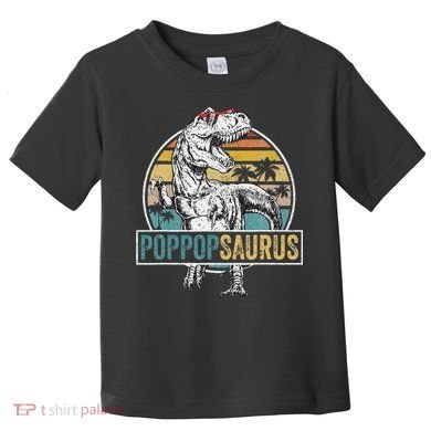 Father's Day Poppopsaurus T Rex Dinosaur Funny Poppopsaurus Toddler T-Shirt