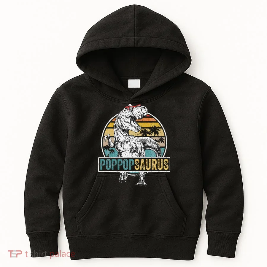 Father's Day Poppopsaurus T Rex Dinosaur Funny Poppopsaurus Kids Hoodie