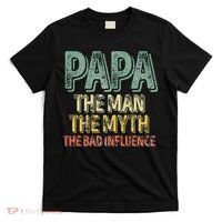 Father's Day Papa The Man The Myth The Bad Influence T-Shirt thumb 0