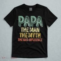 Father's Day Papa The Man The Myth The Bad Influence T-Shirt thumb 5