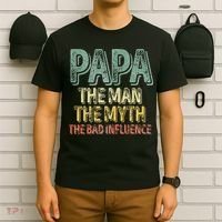 Father's Day Papa The Man The Myth The Bad Influence T-Shirt thumb 6