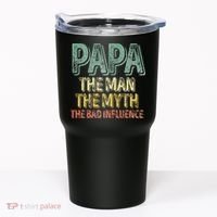 Father's Day Papa The Man The Myth The Bad Influence Tumbler thumb 0