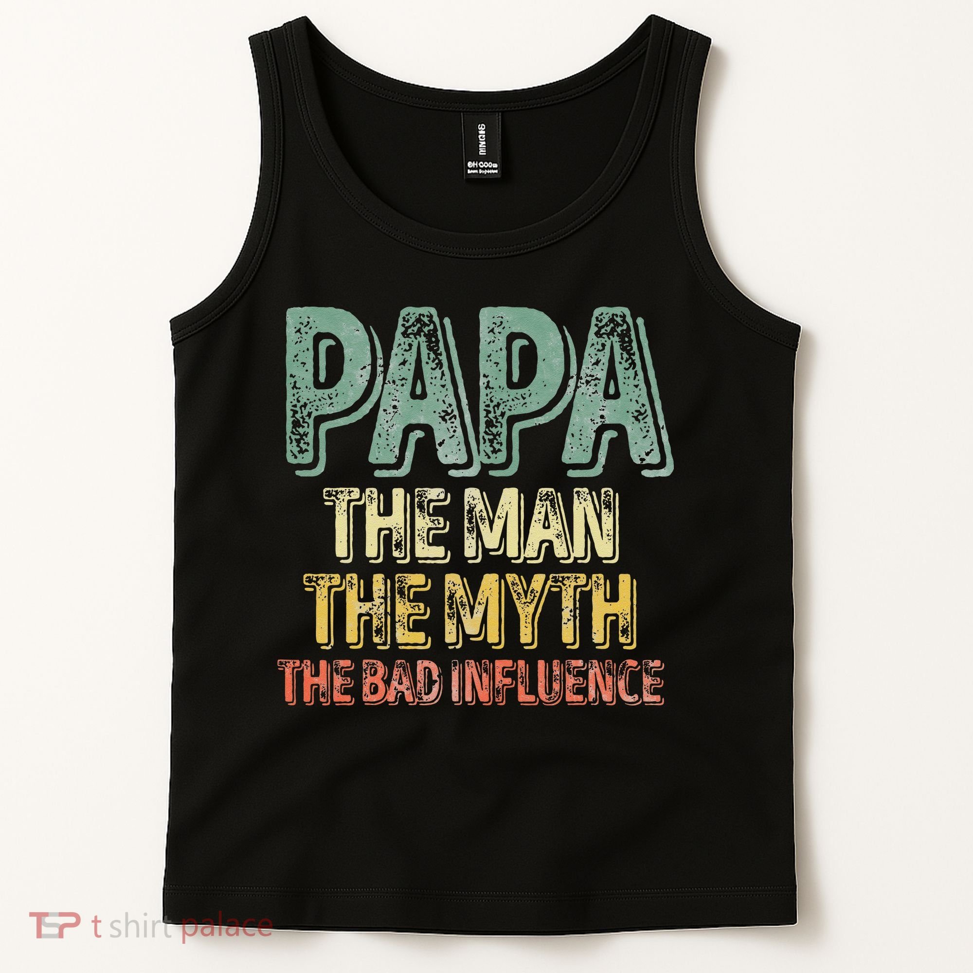 Father's Day Papa The Man The Myth The Bad Influence Tank Top