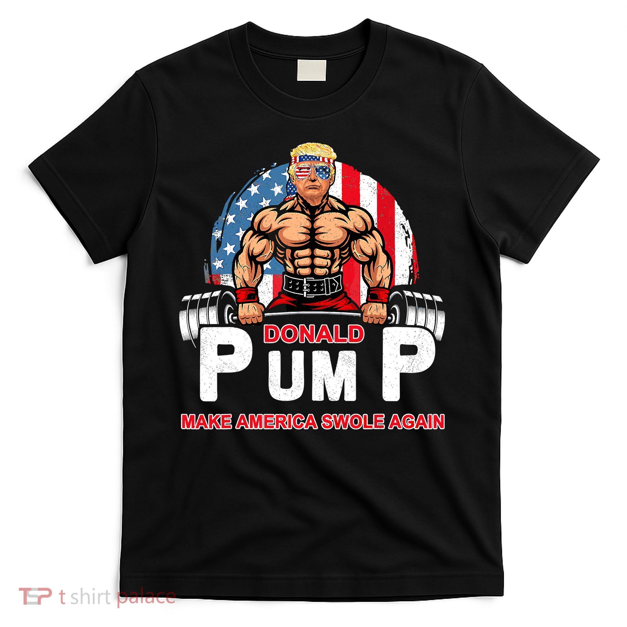 Funny Donald Pump Swole America Gym Fitness Trump 2024 T-Shirt